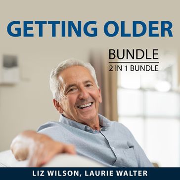 Getting Older Bundle, 2 in 1 Bundle - Liz Wilson - Laurie Walter