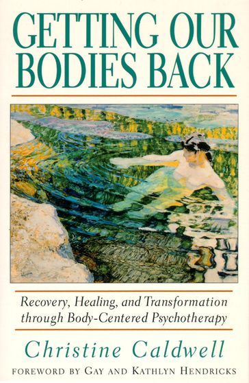 Getting Our Bodies Back - Christine Caldwell