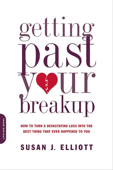 Getting Past Your Breakup - Susan J. Elliott - JD - M.E.D.