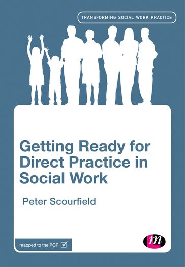 Getting Ready for Direct Practice in Social Work - Peter Scourfield