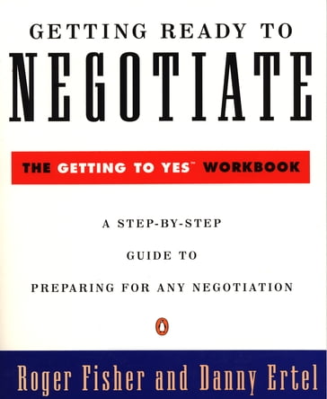 Getting Ready to Negotiate - Danny Ertel - Roger Fisher