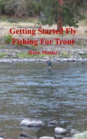 Getting Started Fly Fishing For Trout