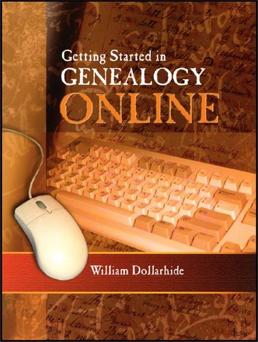 Getting Started in Genealogy ONLINE - William Dollarhide