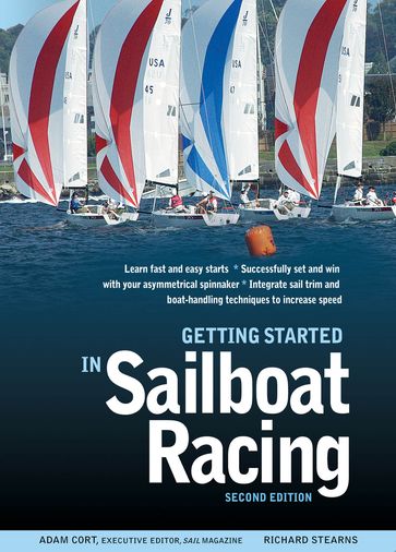 Getting Started in Sailboat Racing, 2nd Edition - Adam Cort - Richard Stearns