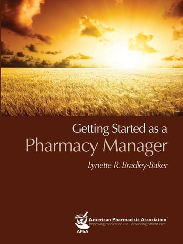 Getting Started as a Pharmacy Manager - Lynette R. Bradley-Baker