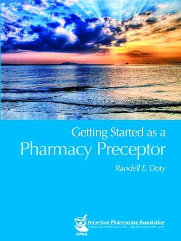 Getting Started as a Pharmacy Preceptor - Randell E. Doty