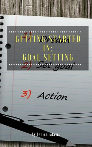 Getting Started in: Goal Setting - Jenice Adams