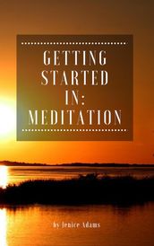 Getting Started in: Meditation