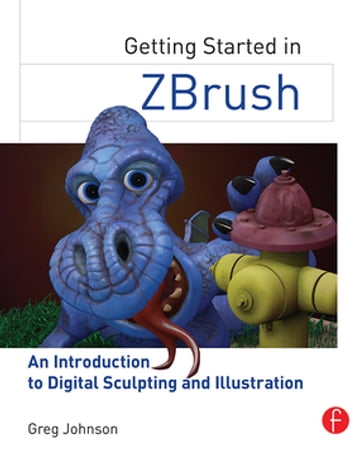 Getting Started in ZBrush - Greg Johnson
