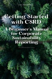 Getting Started with CSRD - A Beginner s Manual for Corporate Sustainability Reporting