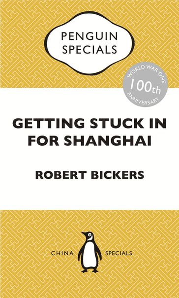 Getting Stuck in For Shanghai - Robert Bickers
