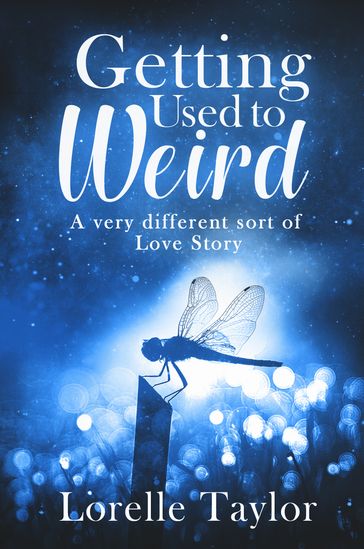 Getting Used to Weird - Lorelle Taylor