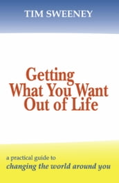 Getting What You Want Out of Life