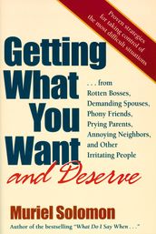 Getting What You Want (and Deserve)