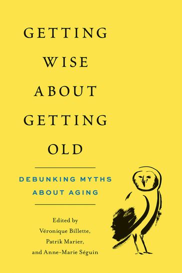 Getting Wise about Getting Old - Anne-Marie Séguin - Patrik Marier - Véronique Billette