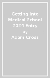 Getting into Medical School 2024 Entry