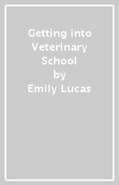 Getting into Veterinary School