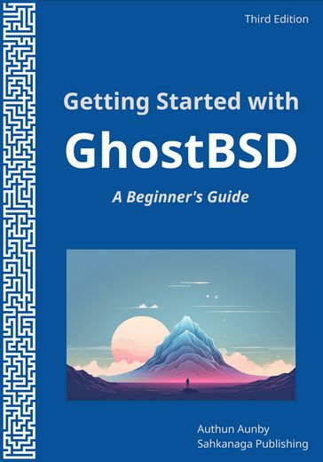 Getting started with GhostBSD - Authun Aunby