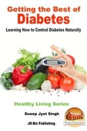 Getting the Best of Diabetes: Learning How to Control Diabetes Naturally