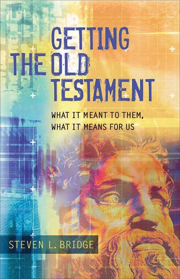 Getting the Old Testament - Steven L. Bridge