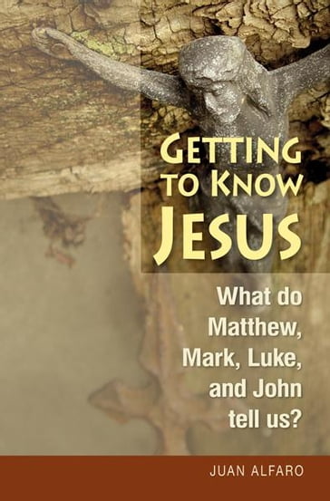 Getting to Know Jesus - Juan Alfaro