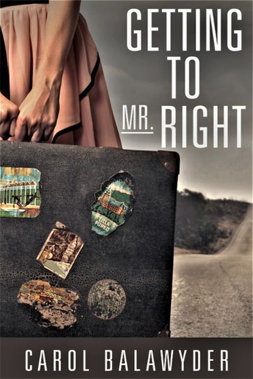 Getting to Mr. Right - Carol Balawyder