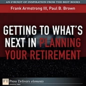 Getting to What s Next in Planning Your Retirement