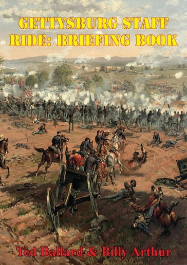 Gettysburg Staff Ride: Briefing Book [Illustrated Edition] - Billy Arthur - Ted Ballard