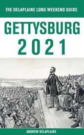 Gettysburg - The Delaplaine 2021 Long Weekend Guide