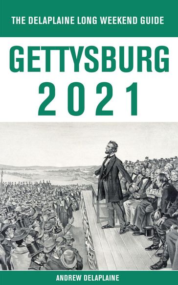 Gettysburg - The Delaplaine 2021 Long Weekend Guide - Andrew Delaplaine