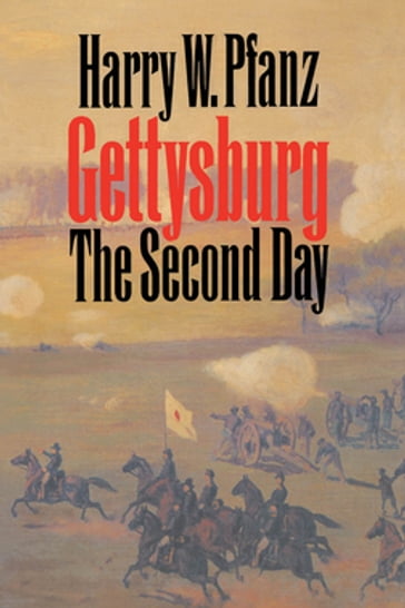 Gettysburg--The Second Day - Harry W. Pfanz