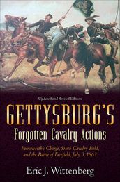 Gettysburg s Forgotten Cavalry Actions