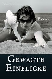 Gewagte Einblicke - Band 4