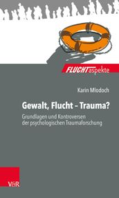 Gewalt, Flucht  Trauma?