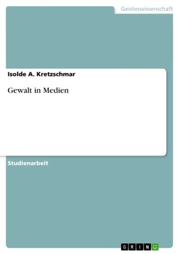 Gewalt in Medien - Isolde A. Kretzschmar