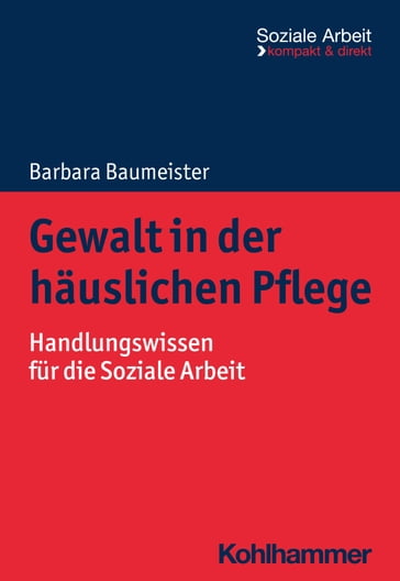 Gewalt in der hauslichen Pflege - Barbara Baumeister - Rudolf Bieker - Heike Niemeyer