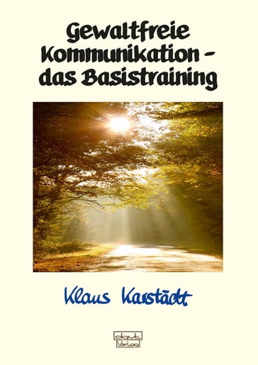 Gewaltfreie Kommunikation - das Basistraining - Klaus Karstadt