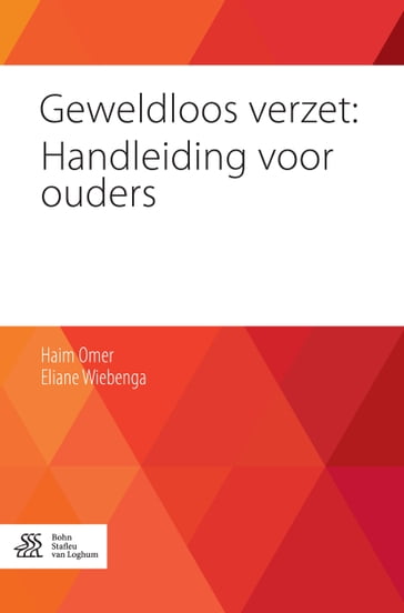 Geweldloos verzet: Handleiding voor ouders - Eliane Wiebenga - Haim Omer