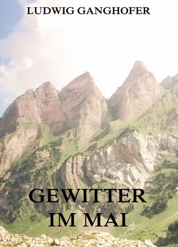 Gewitter im Mai - Ludwig Ganghofer