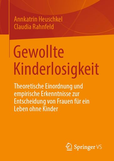 Gewollte Kinderlosigkeit - Annkatrin Heuschkel - Claudia Rahnfeld