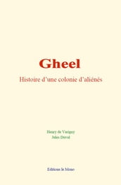 Gheel : histoire d une colonie d aliénés