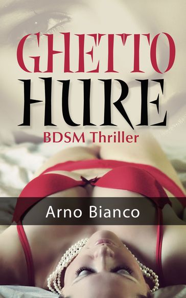 Ghetto Hure - Arno Bianco