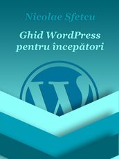 Ghid WordPress pentru începatori