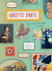 Ghiotto d arte. Dalla vita di una tarma da museo