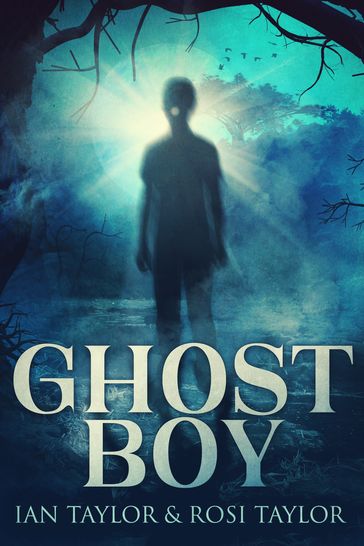 Ghost Boy - Ian Taylor - Rosi Taylor