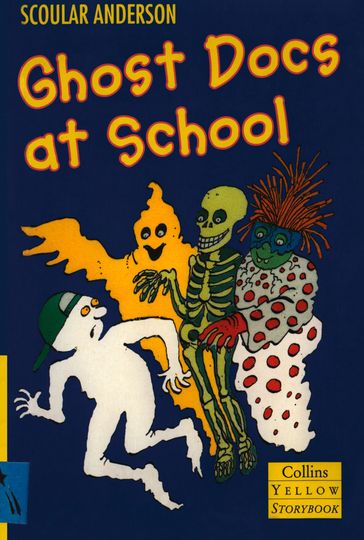 Ghost Docs at School (Yellow Storybook) - Scoular Anderson
