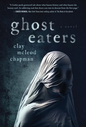Ghost Eaters - Clay Chapman