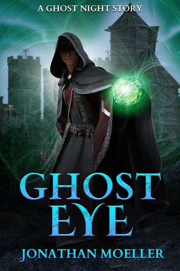 Ghost Eye - Jonathan Moeller