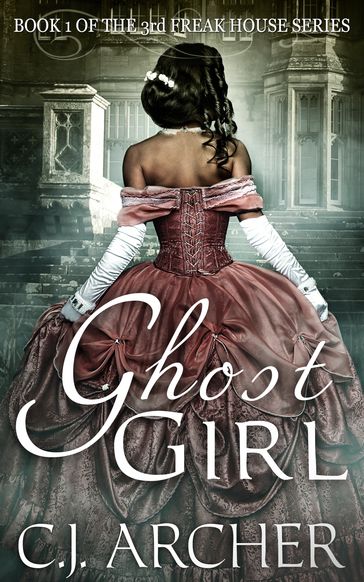 Ghost Girl - C.J. Archer