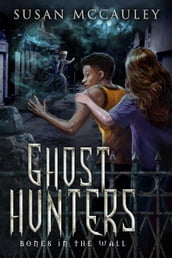 Ghost Hunters: Bones in the Wall